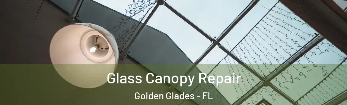  Glass Canopy Repair Golden Glades - FL