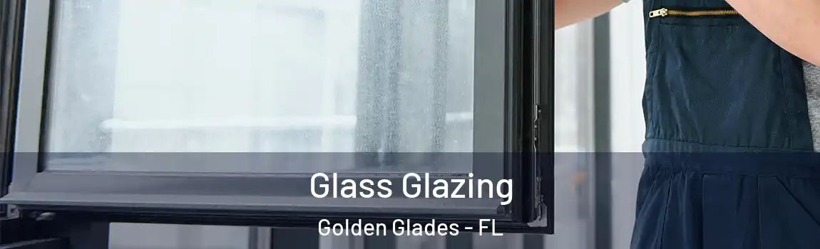  Glass Glazing Golden Glades - FL